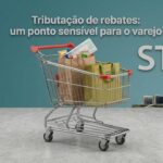 STJ julgará a incidência de PIS e COFINS sobre bonificações recebidas por varejistas: empresas devem avaliar medidas preventivas.