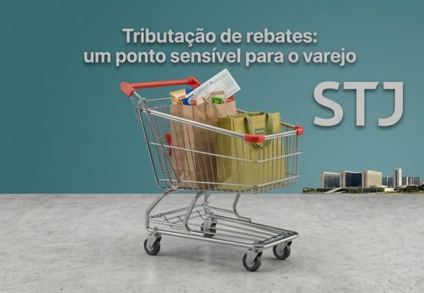 WhatsApp Image 2026-07-29 at 12.46.10 Tributação de rebates: um ponto sensível para o varejo